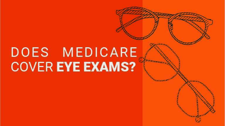 Does Medicare Cover Eye Exams? | Magellan Healthcare