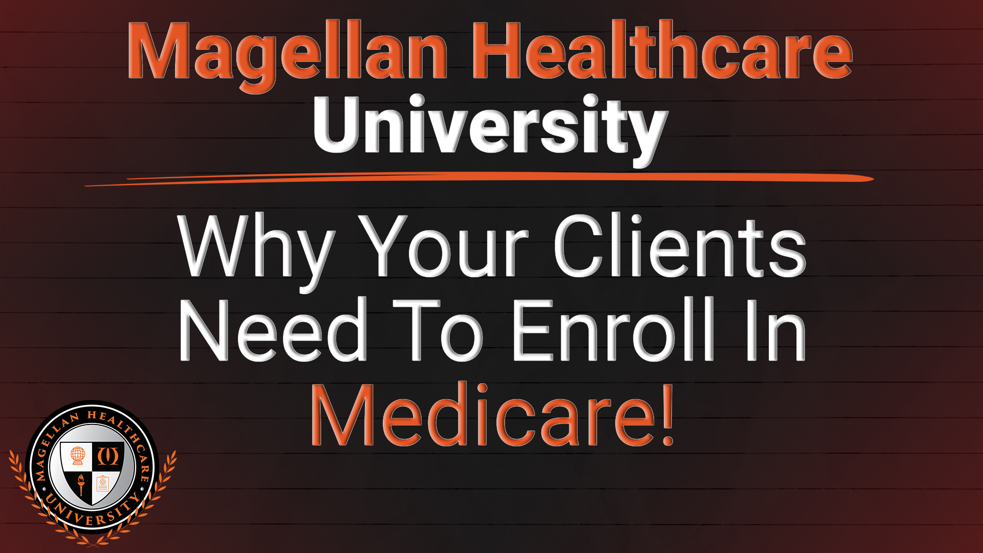 Why Your Clients Need To Enroll In Medicare