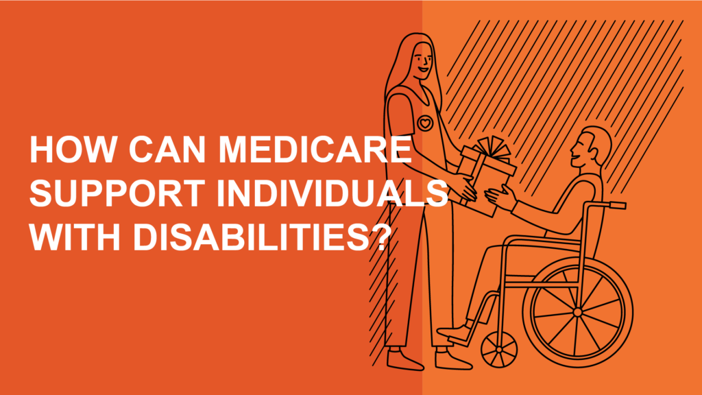 medicare supports individuals with disabilities